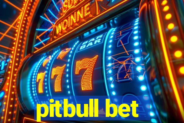 pitbull bet